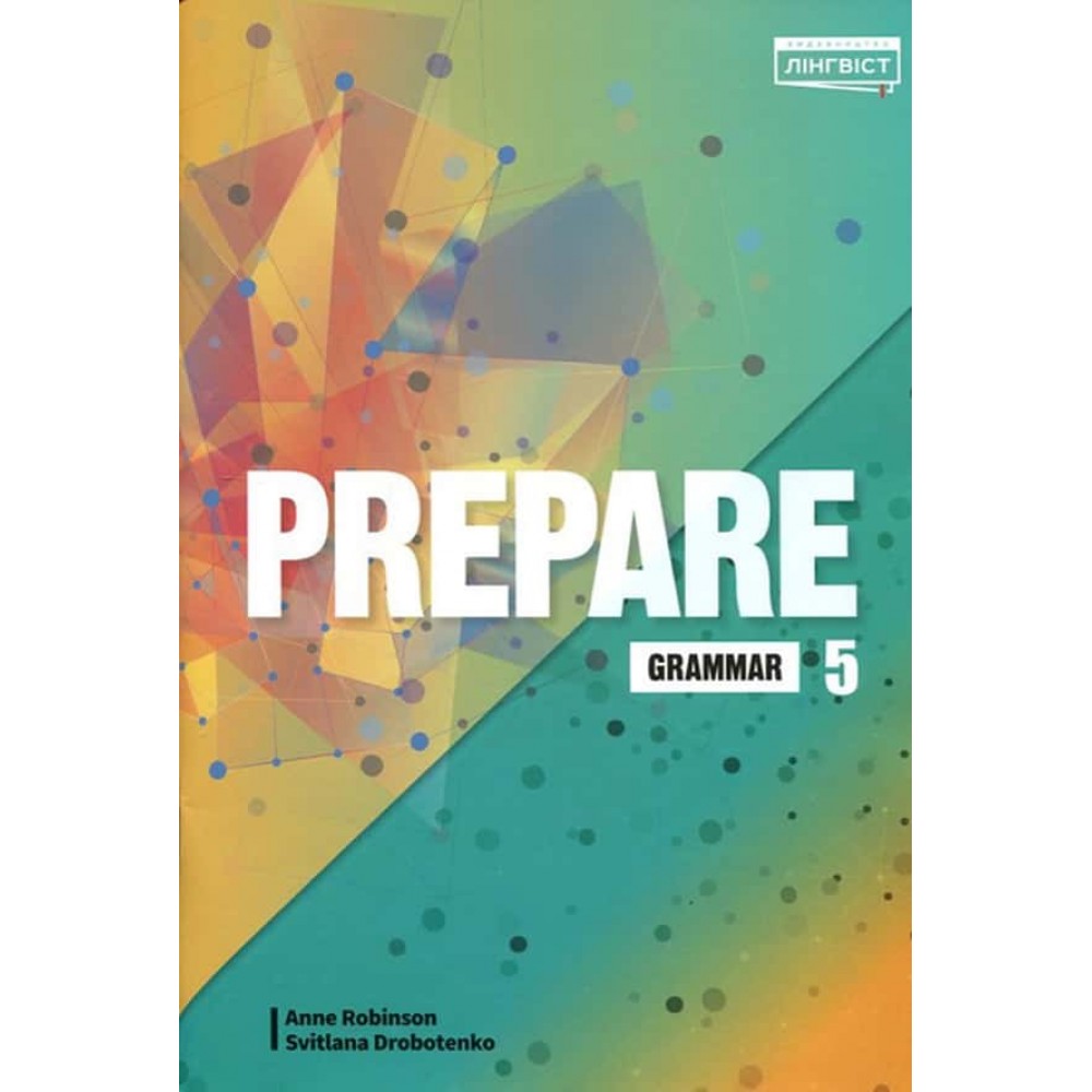 Prepare. Grammar. Англійська мова. Збірник вправ з граматики. 5 клас (до підр. Дж.Коста, Мелані Вільямс) Prepare. Grammar. Англійська мова. Збірник вправ з граматики. 5 клас (до підр. Дж.Коста, Мелані Вільямс)